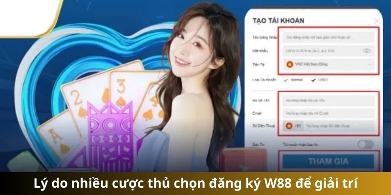 Lý do nhiều cược thủ chọn đăng ký W88 để giải trí